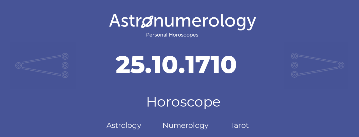 Horoscope for birthday (born day): 25.10.1710 (Oct 25, 1710)