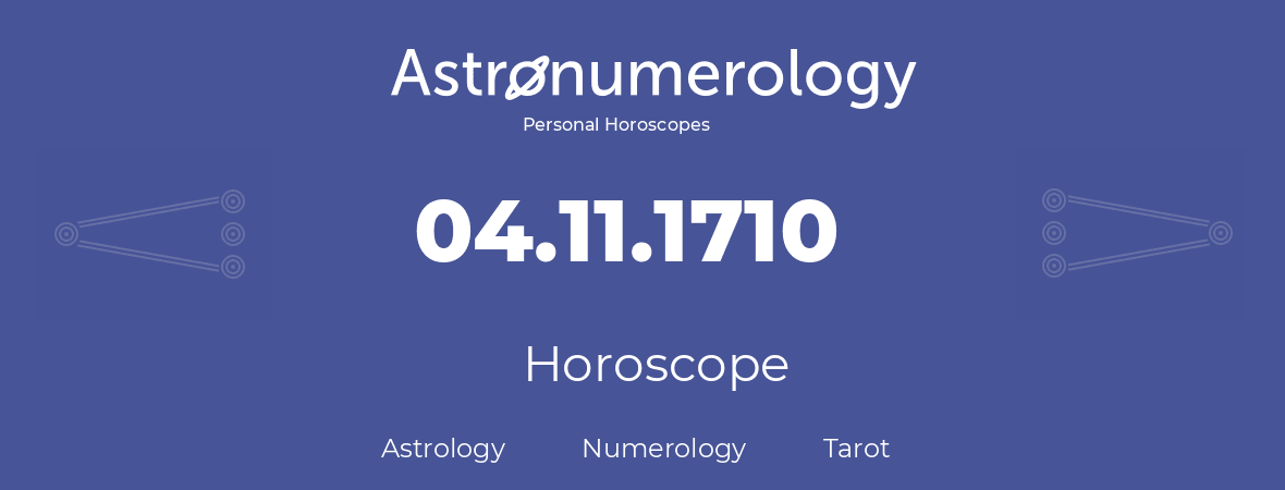 Horoscope for birthday (born day): 04.11.1710 (November 04, 1710)