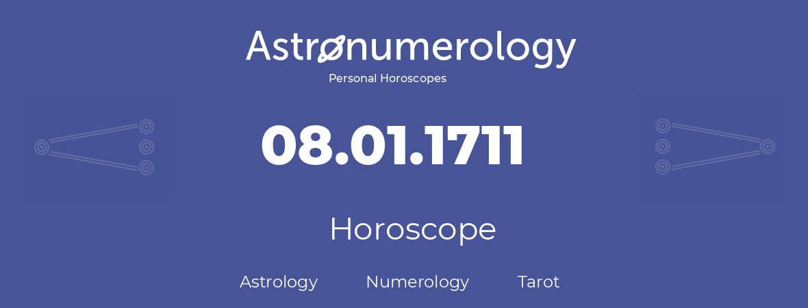 Horoscope for birthday (born day): 08.01.1711 (January 08, 1711)