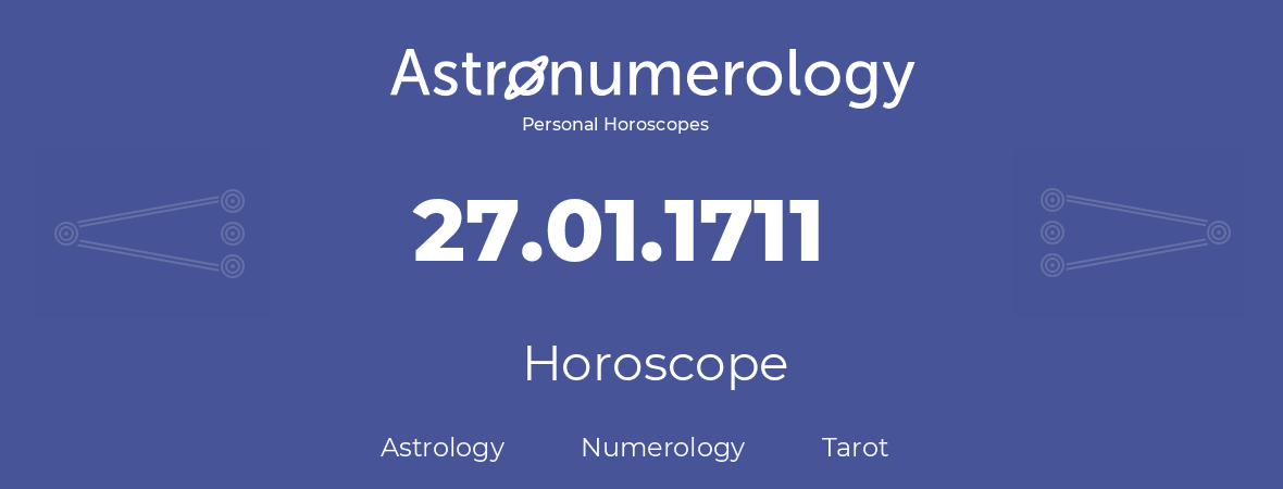 Horoscope for birthday (born day): 27.01.1711 (January 27, 1711)