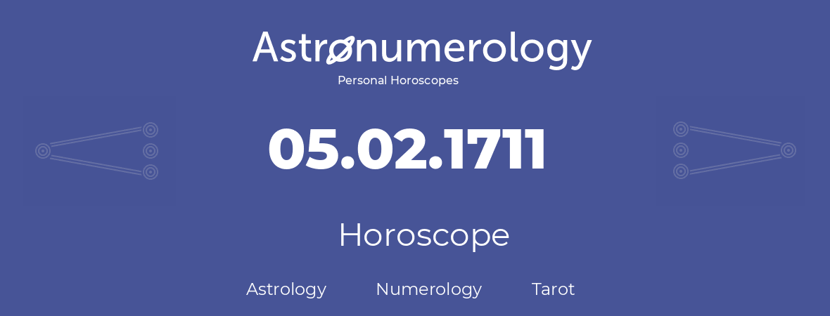 Horoscope for birthday (born day): 05.02.1711 (February 5, 1711)