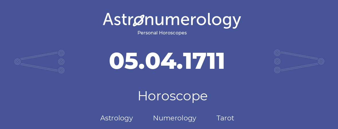 Horoscope for birthday (born day): 05.04.1711 (April 05, 1711)