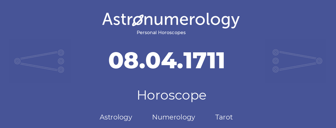 Horoscope for birthday (born day): 08.04.1711 (April 08, 1711)