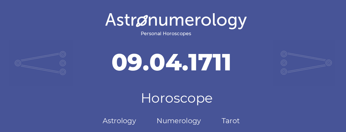 Horoscope for birthday (born day): 09.04.1711 (April 09, 1711)