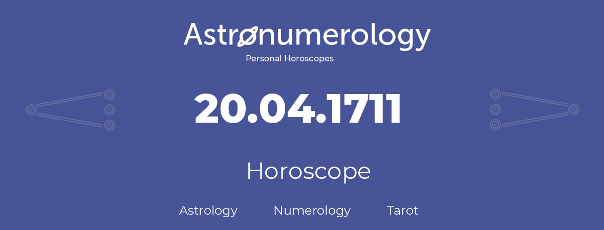 Horoscope for birthday (born day): 20.04.1711 (April 20, 1711)