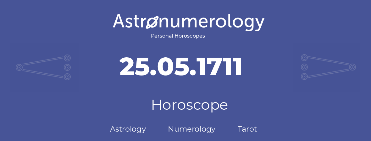 Horoscope for birthday (born day): 25.05.1711 (May 25, 1711)