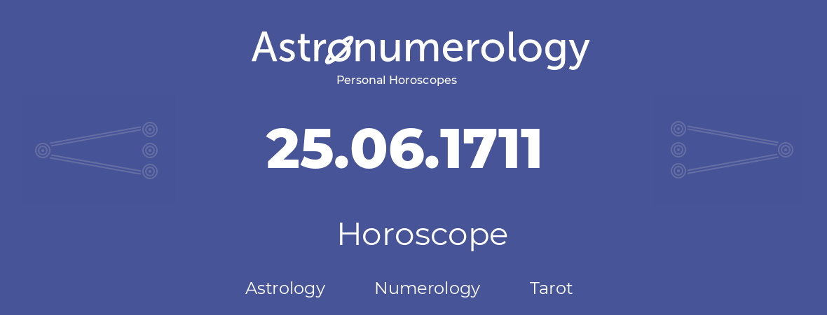 Horoscope for birthday (born day): 25.06.1711 (June 25, 1711)