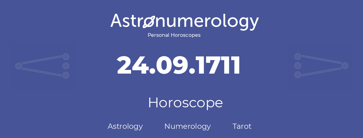 Horoscope for birthday (born day): 24.09.1711 (September 24, 1711)