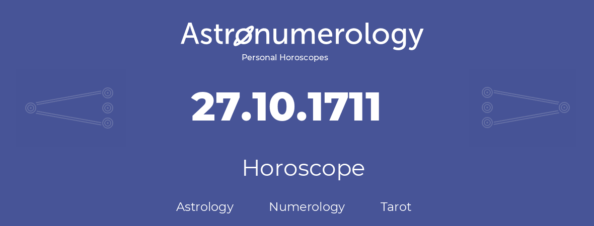 Horoscope for birthday (born day): 27.10.1711 (Oct 27, 1711)