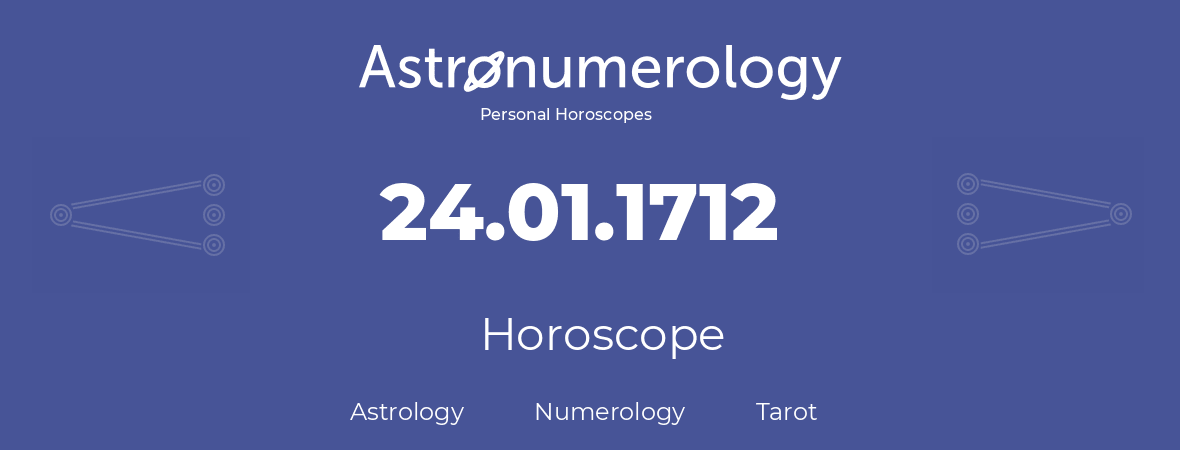 Horoscope for birthday (born day): 24.01.1712 (January 24, 1712)