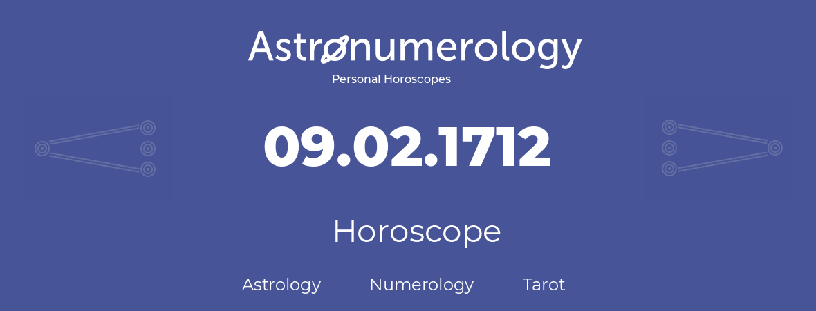 Horoscope for birthday (born day): 09.02.1712 (February 9, 1712)