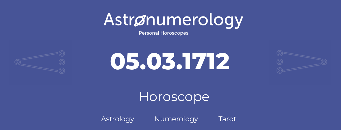 Horoscope for birthday (born day): 05.03.1712 (March 5, 1712)