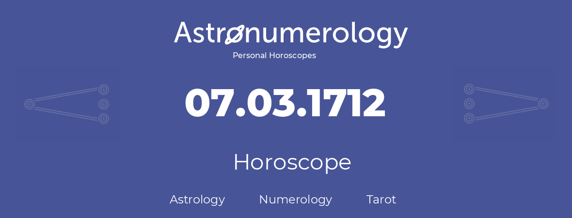 Horoscope for birthday (born day): 07.03.1712 (March 07, 1712)