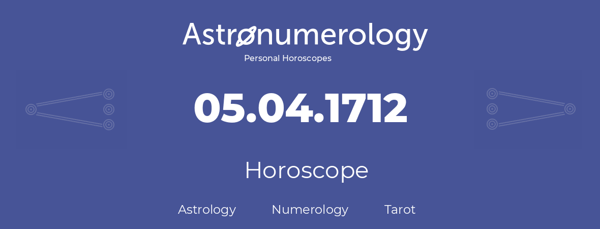 Horoscope for birthday (born day): 05.04.1712 (April 05, 1712)