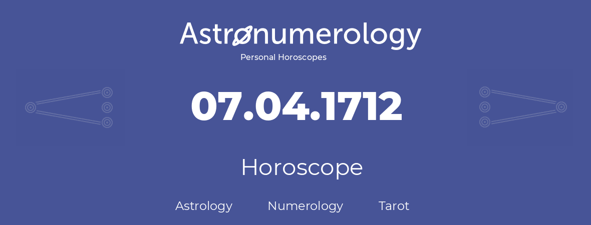 Horoscope for birthday (born day): 07.04.1712 (April 07, 1712)