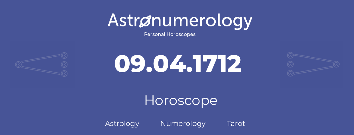 Horoscope for birthday (born day): 09.04.1712 (April 09, 1712)