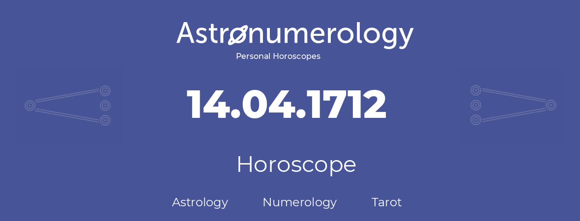 Horoscope for birthday (born day): 14.04.1712 (April 14, 1712)