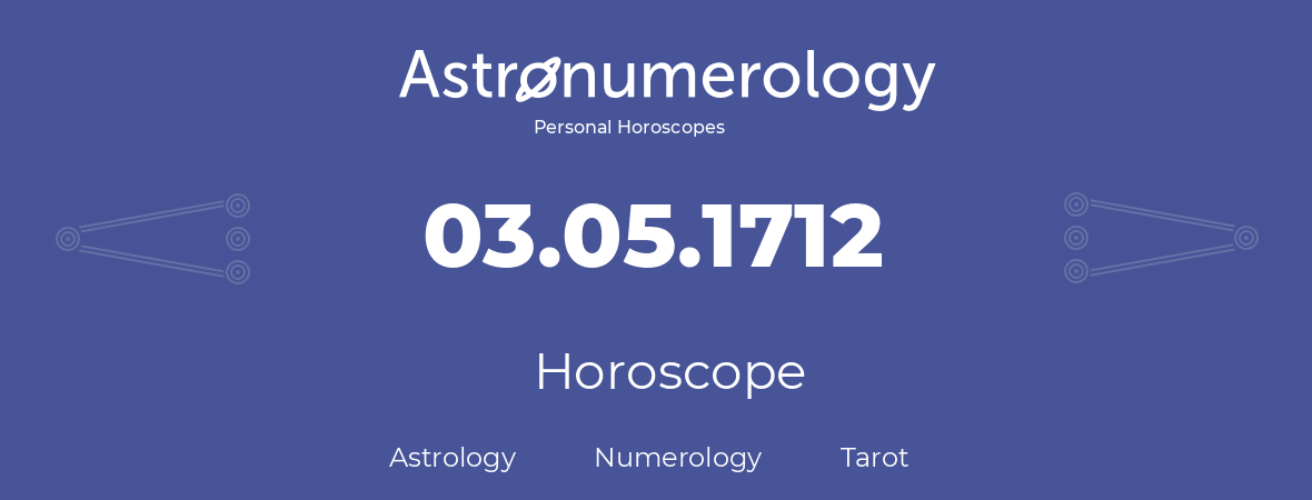Horoscope for birthday (born day): 03.05.1712 (May 3, 1712)