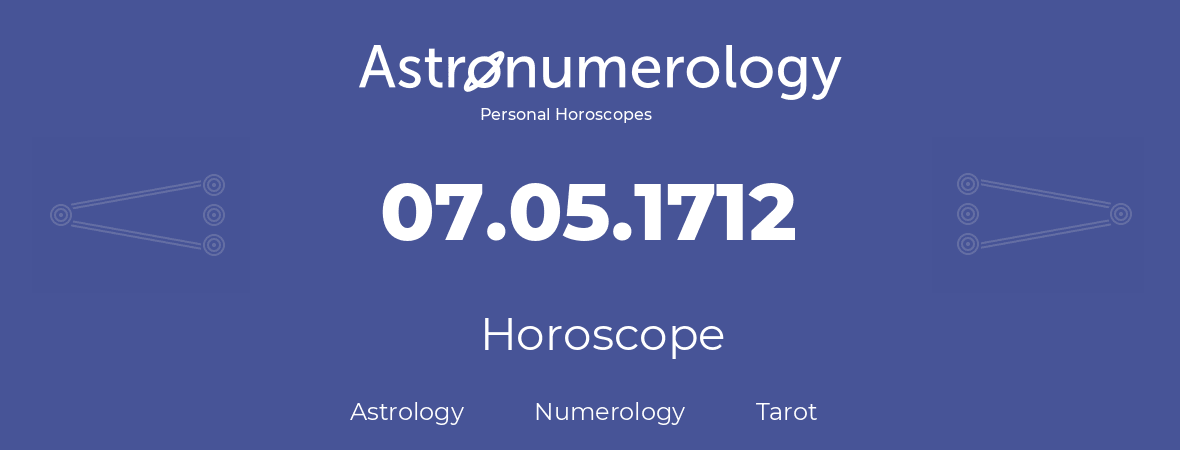 Horoscope for birthday (born day): 07.05.1712 (May 07, 1712)