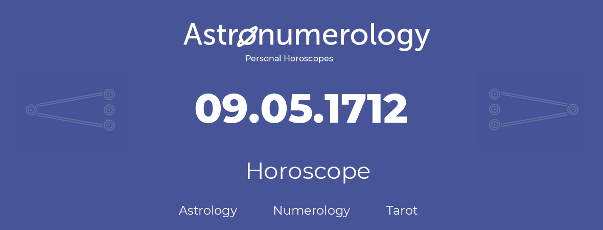 Horoscope for birthday (born day): 09.05.1712 (May 09, 1712)