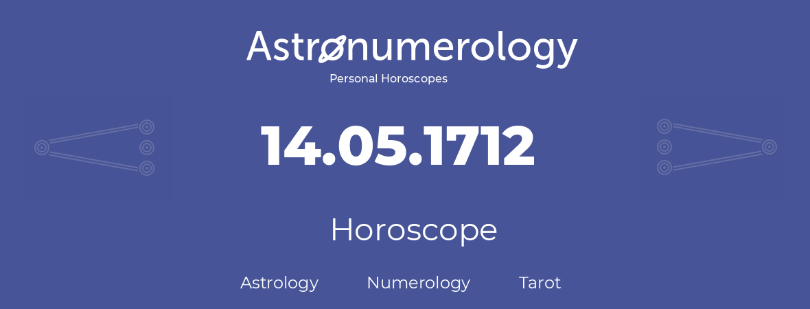 Horoscope for birthday (born day): 14.05.1712 (May 14, 1712)
