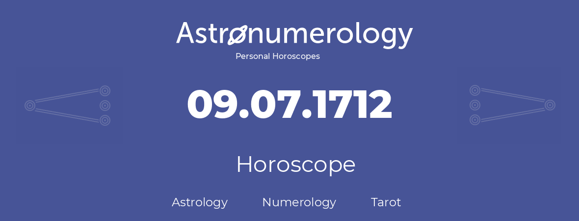 Horoscope for birthday (born day): 09.07.1712 (July 9, 1712)