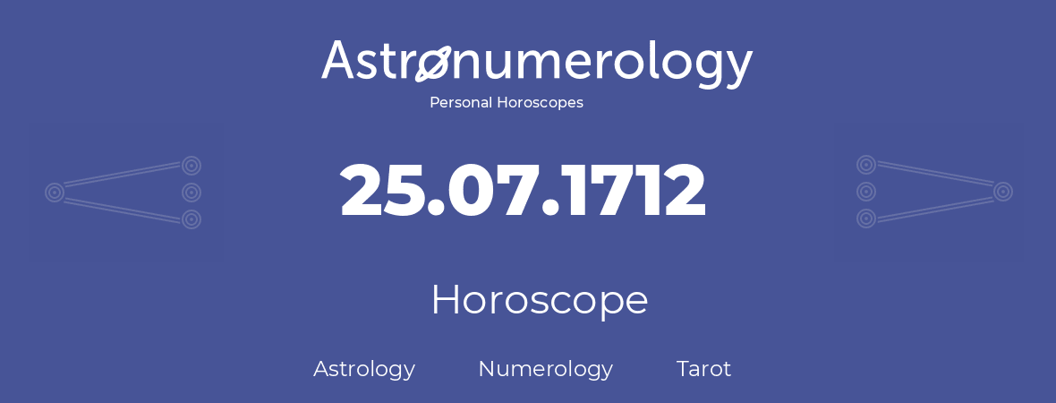 Horoscope for birthday (born day): 25.07.1712 (July 25, 1712)