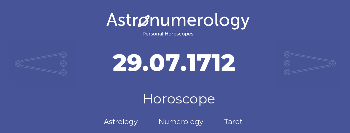 Horoscope for birthday (born day): 29.07.1712 (July 29, 1712)