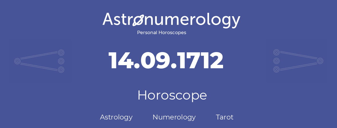 Horoscope for birthday (born day): 14.09.1712 (September 14, 1712)