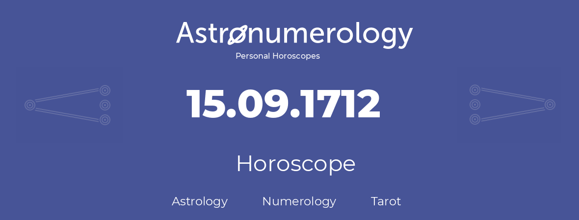 Horoscope for birthday (born day): 15.09.1712 (September 15, 1712)