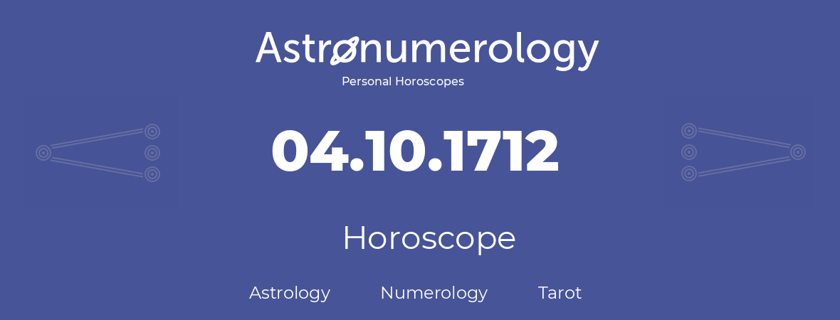 Horoscope for birthday (born day): 04.10.1712 (Oct 4, 1712)