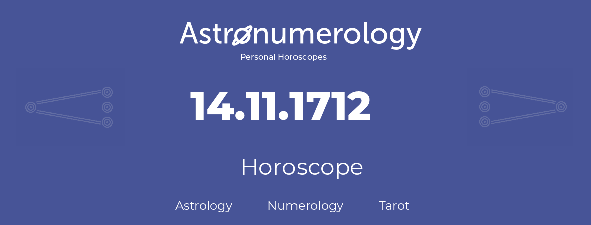 Horoscope for birthday (born day): 14.11.1712 (November 14, 1712)