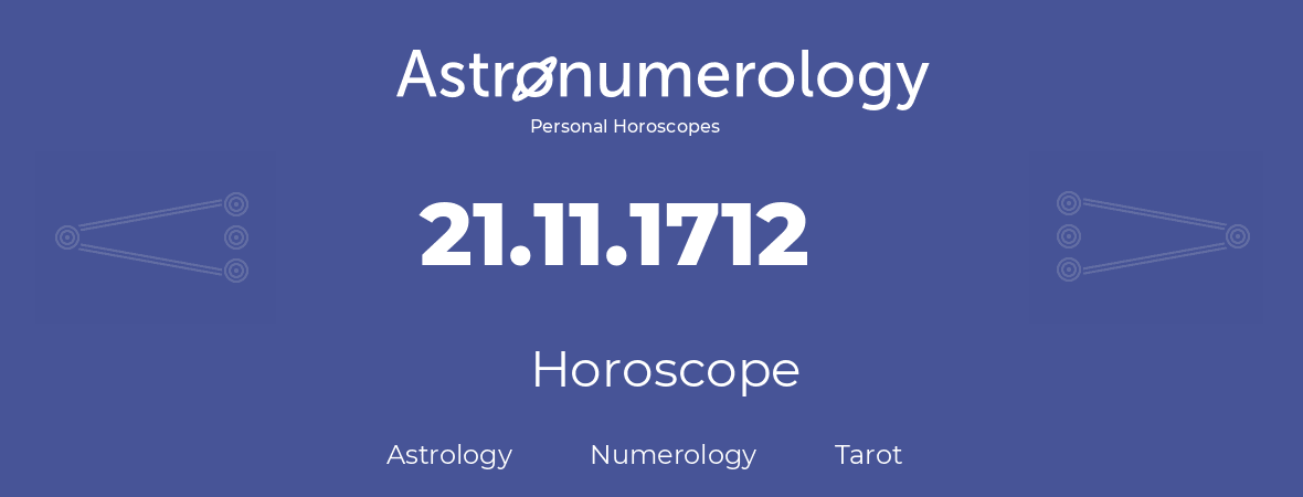 Horoscope for birthday (born day): 21.11.1712 (November 21, 1712)