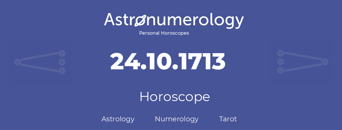 Horoscope for birthday (born day): 24.10.1713 (Oct 24, 1713)