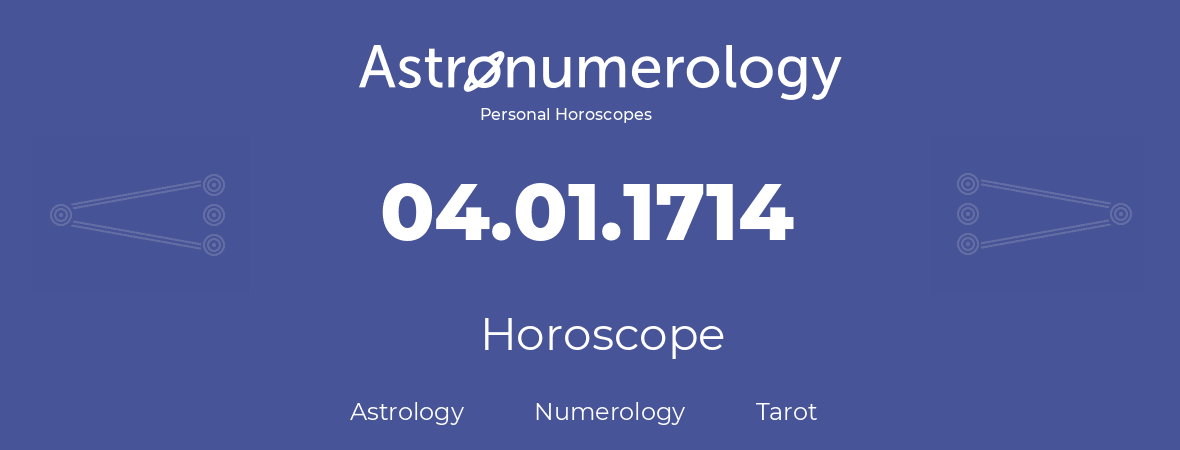 Horoscope for birthday (born day): 04.01.1714 (January 04, 1714)