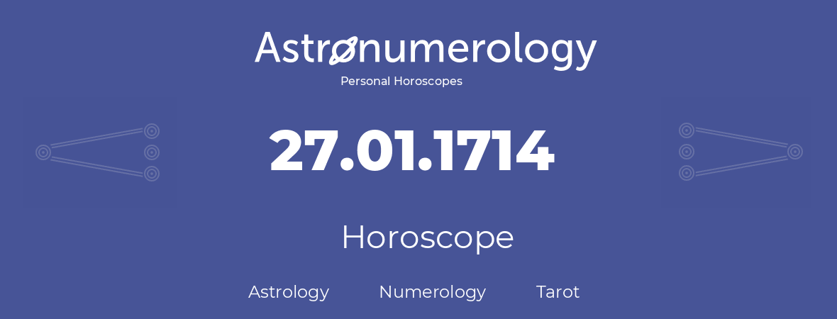Horoscope for birthday (born day): 27.01.1714 (January 27, 1714)