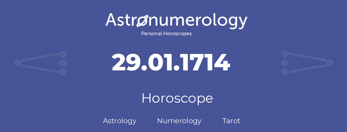 Horoscope for birthday (born day): 29.01.1714 (January 29, 1714)