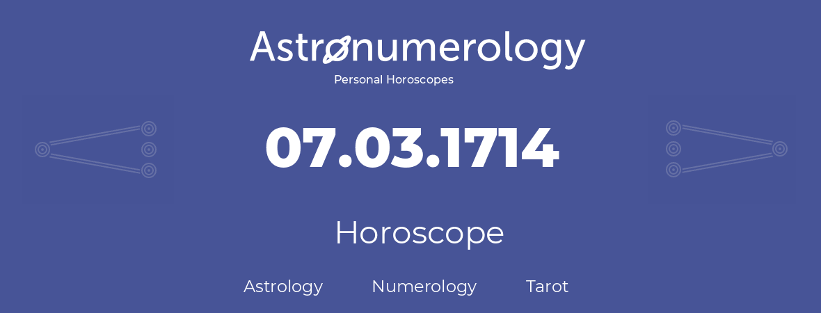 Horoscope for birthday (born day): 07.03.1714 (March 07, 1714)