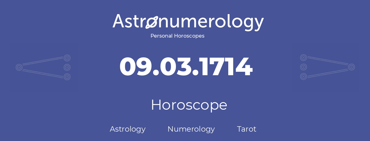 Horoscope for birthday (born day): 09.03.1714 (March 09, 1714)