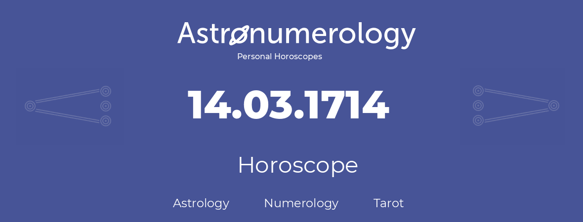Horoscope for birthday (born day): 14.03.1714 (March 14, 1714)