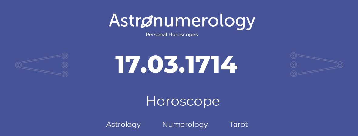 Horoscope for birthday (born day): 17.03.1714 (March 17, 1714)