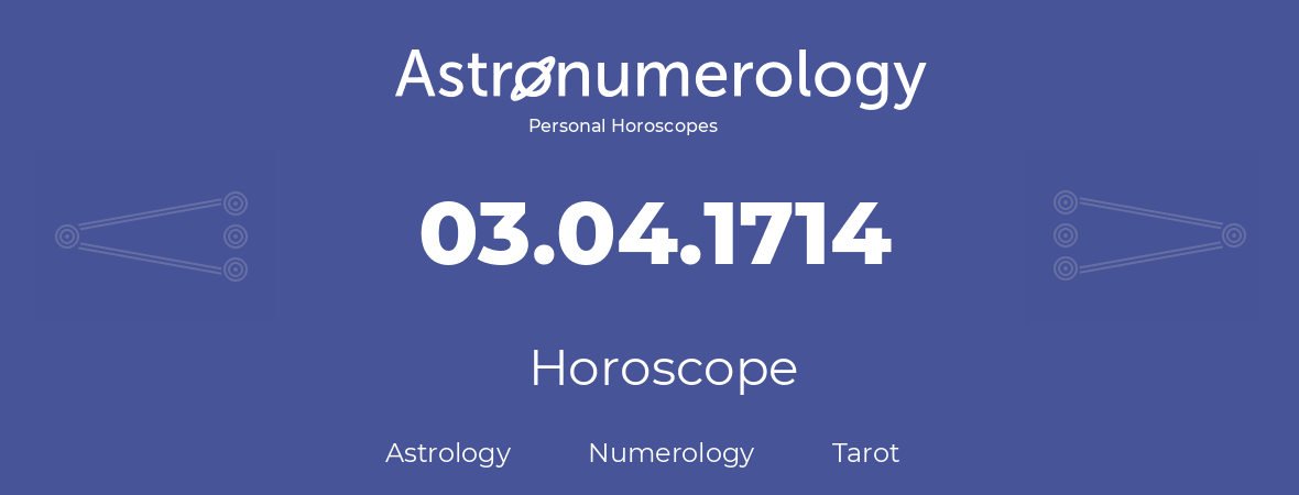 Horoscope for birthday (born day): 03.04.1714 (April 03, 1714)