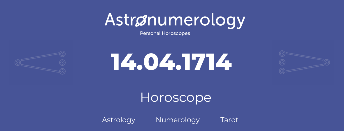 Horoscope for birthday (born day): 14.04.1714 (April 14, 1714)