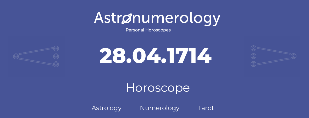 Horoscope for birthday (born day): 28.04.1714 (April 28, 1714)