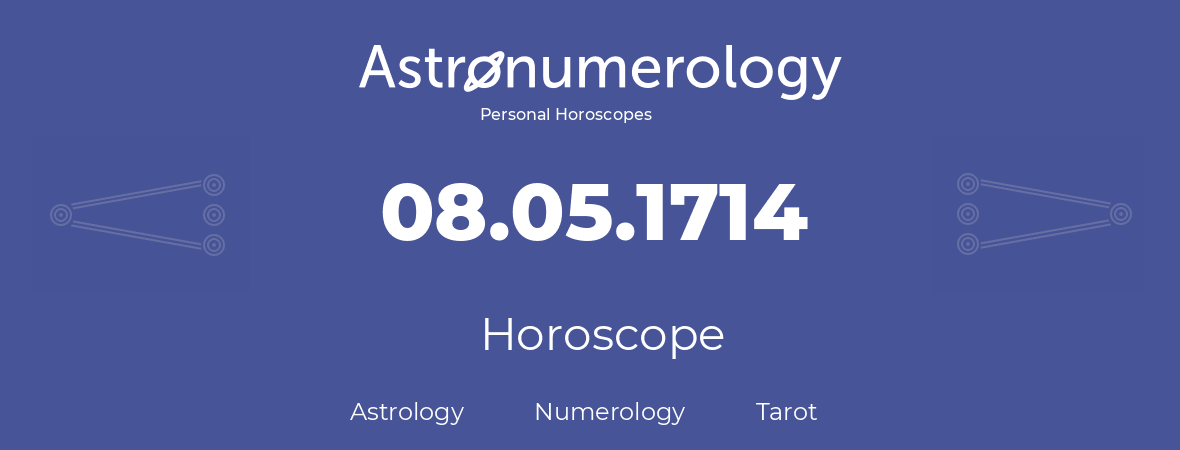 Horoscope for birthday (born day): 08.05.1714 (May 8, 1714)