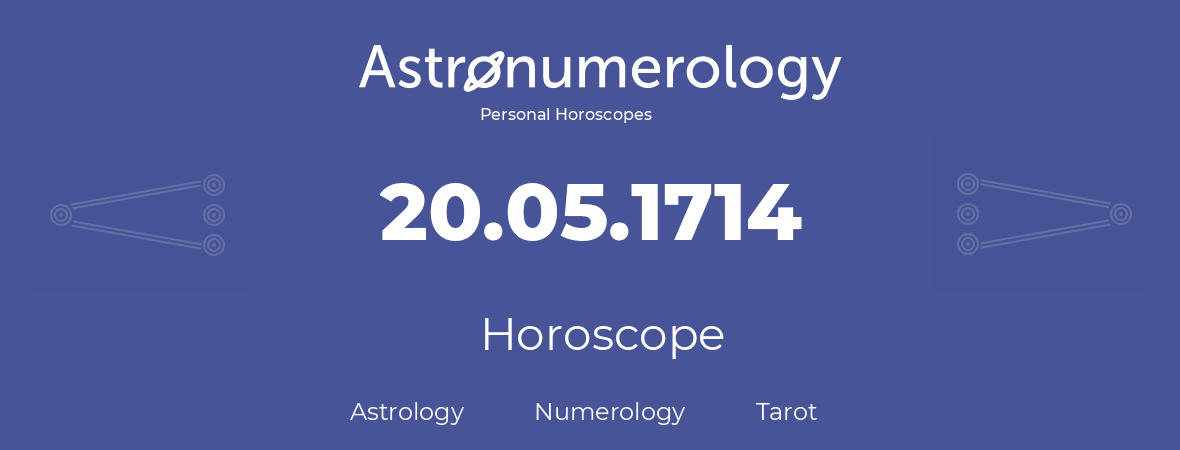 Horoscope for birthday (born day): 20.05.1714 (May 20, 1714)