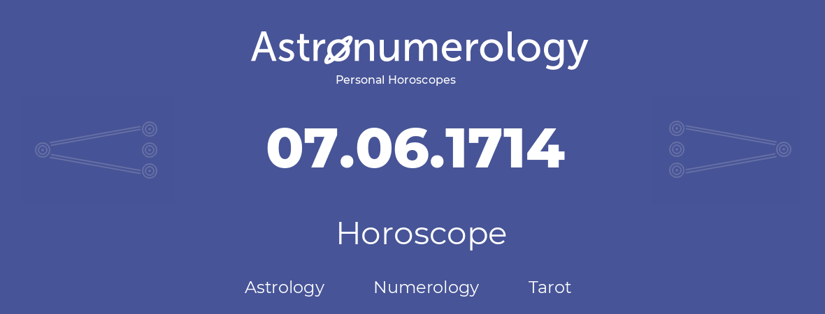 Horoscope for birthday (born day): 07.06.1714 (June 7, 1714)