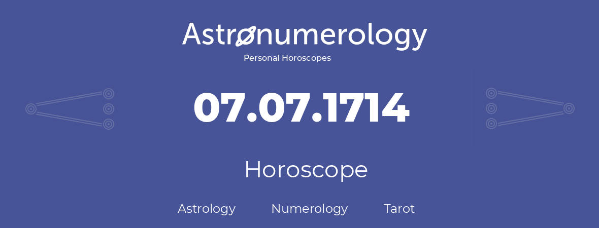 Horoscope for birthday (born day): 07.07.1714 (July 7, 1714)