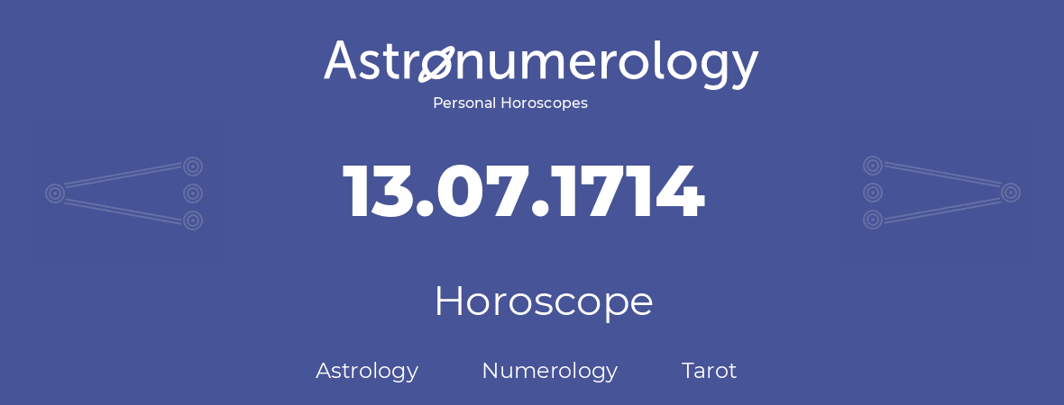 Horoscope for birthday (born day): 13.07.1714 (July 13, 1714)