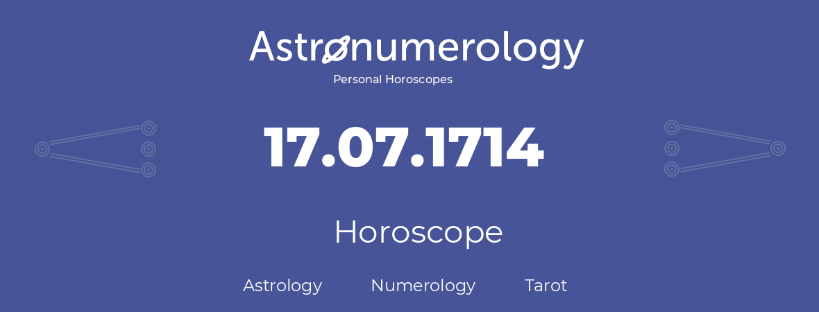 Horoscope for birthday (born day): 17.07.1714 (July 17, 1714)